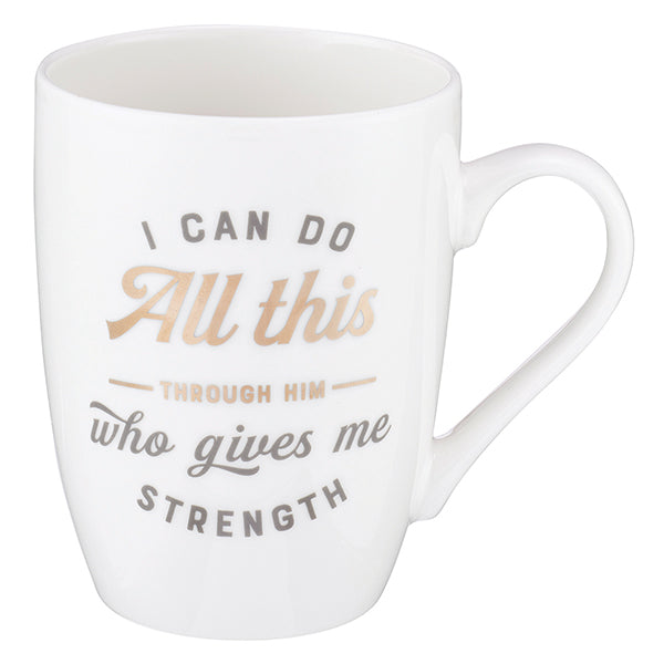 I Can Do All This Through Him Who Gives Me Strength Ceramic Mug