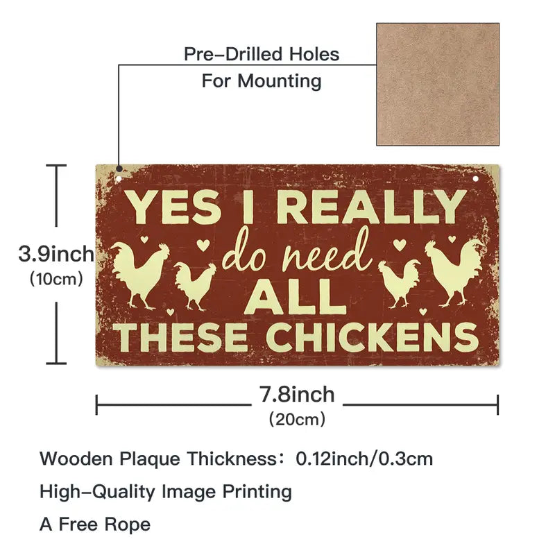 Small Wooden Sign-Yes I Really Do Need All These Chickens