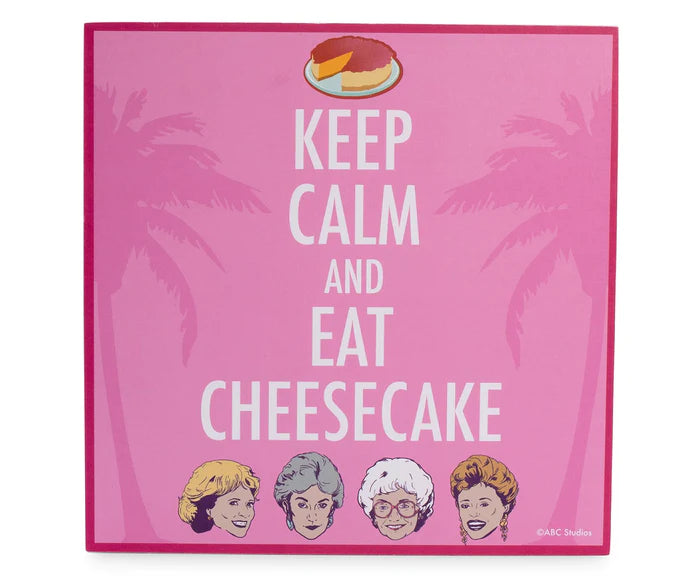 The Golden Girls Keep Calm And Eat Cheesecake 6X6 Inch Wood Box Sign