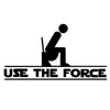 Hilarious Use the Force Vinyl Decal for Bathroom